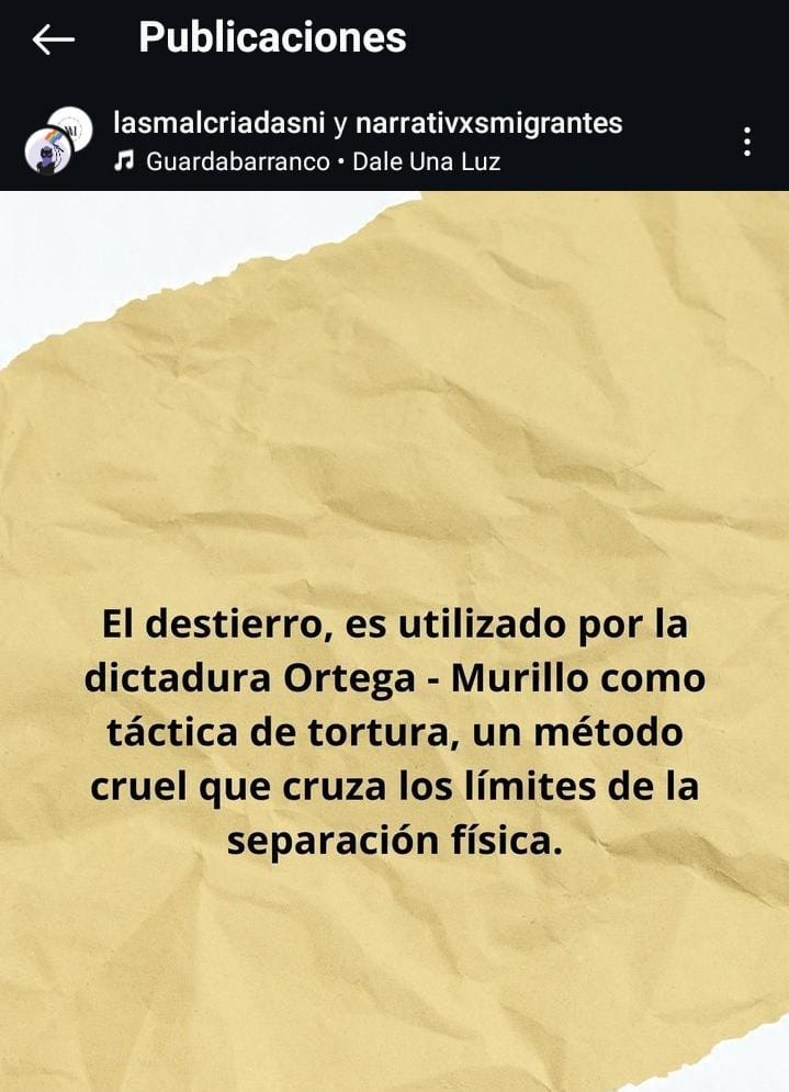 The feminist collective Las Malcriadas published in their social networks, "Banishment is used by the Ortega-Murillo dictatorship as a torture tactic, a cruel method that crosses the limits of physical separation."